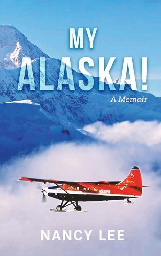 Cover image for My Alaska! A Memoir