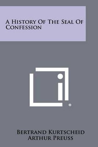 Cover image for A History of the Seal of Confession