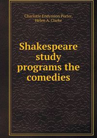 Cover image for Shakespeare study programs the comedies