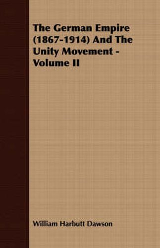 The German Empire (1867-1914) and the Unity Movement - Volume II