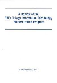 Cover image for A Review of the FBI's Trilogy Information Technology Modernization Program