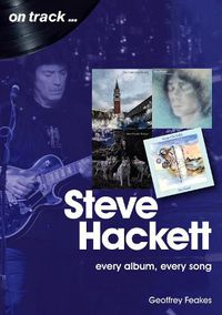 Cover image for Steve Hackett On Track: Every Album, Every Song (On Track)