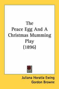 Cover image for The Peace Egg and a Christmas Mumming Play (1896)