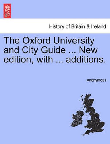 Cover image for The Oxford University and City Guide ... New Edition, with ... Additions.