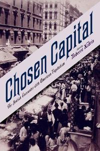 Cover image for Chosen Capital: The Jewish Encounter with American Capitalism