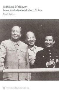 Cover image for Mandate Of Heaven: Marx and Mao in Modern China