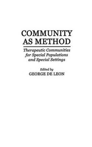 Cover image for Community As Method: Therapeutic Communities for Special Populations and Special Settings