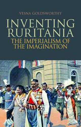 Cover image for Inventing Ruritania: The Imperialism of the Imagination