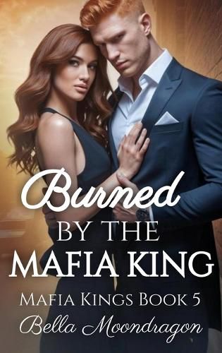 Cover image for Burned by the Mafia King