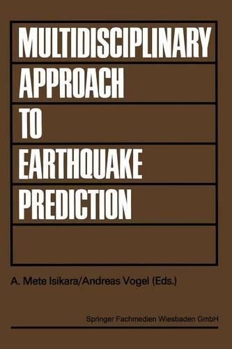 Cover image for Multidisciplinary Approach to Earthquake Prediction: Proceedings of the International Symposium on Earthquake Prediction in the North Anatolian Fault Zone Held in Istanbul, March 31-April 5, 1980