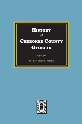 Cover image for History of Cherokee County, Georgia