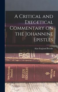 Cover image for A Critical and Exegetical Commentary on the Johannine Epistles