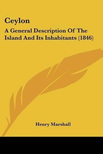 Ceylon: A General Description of the Island and Its Inhabitants (1846)