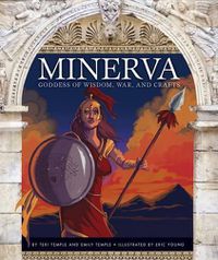 Cover image for Minerva: Goddess of Wisdom, War, and Crafts