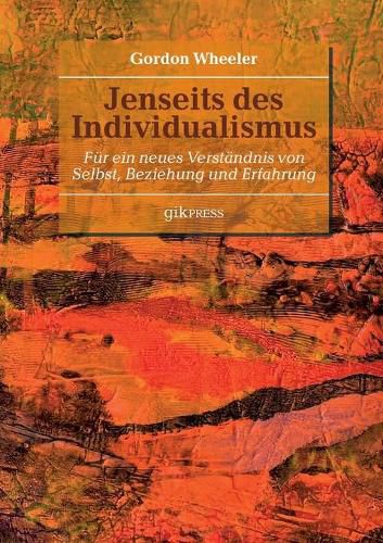 Cover image for Jenseits des Individualismus: Fur ein neues Verstandnis von Selbst, Beziehung und Erfahrung