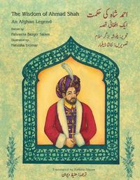 Cover image for The Wisdom of Ahmad Shah: English-Urdu Bilingual Edition