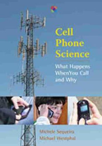 Cover image for Cell Phone Science: What Happens When You Call and Why