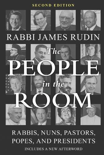 Cover image for The People in the Room: Rabbis, Nuns, Pastors, Popes, and Presidents