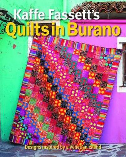 Kaffe Fassett's Quilts in Burano - Designs inspire d by a Venetian island