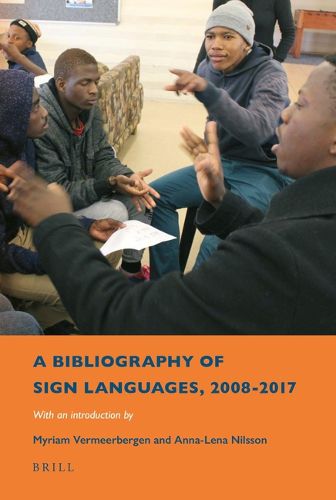 Cover image for A Bibliography of Sign Languages, 2008-2017: With an Introduction by Myriam Vermeerbergen and Anna-Lena Nilsson