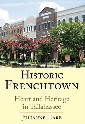 Cover image for Historic Frenchtown: Heart and Heritage in Tallahassee