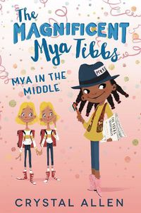 Cover image for The Magnificent Mya Tibbs: Mya in the Middle