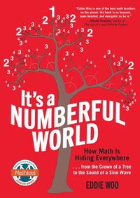 Cover image for It's a Numberful World: How Math Is Hiding Everywhere