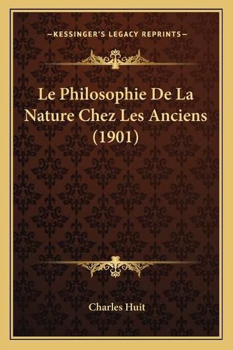 Cover image for Le Philosophie de La Nature Chez Les Anciens (1901)
