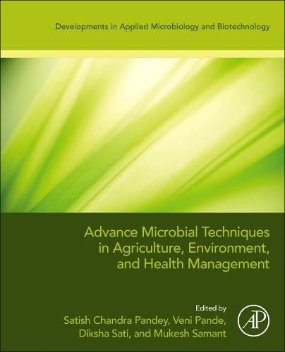 Advanced Microbial Techniques in Agriculture, Environment, and Health Management