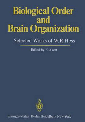 Biological Order and Brain Organization: Selected Works of W.R.Hess