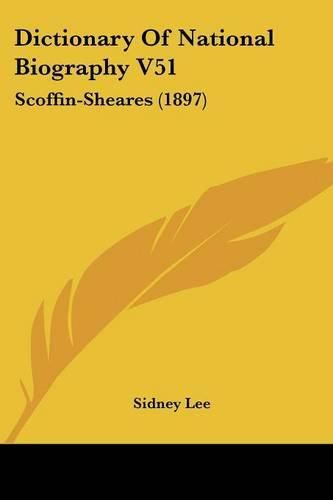Cover image for Dictionary of National Biography V51: Scoffin-Sheares (1897)