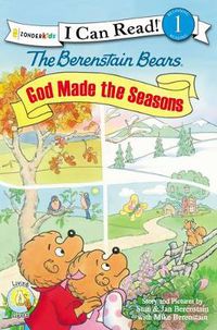 Cover image for The Berenstain Bears, God Made the Seasons: Level 1