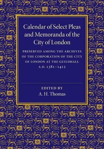 Cover image for Calendar of Select Pleas and Memoranda of the City of London: AD 1381-1412