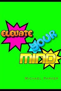 Cover image for Elevate Your Mind
