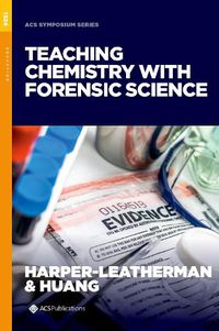 Cover image for Teaching Chemistry with Forensic Science