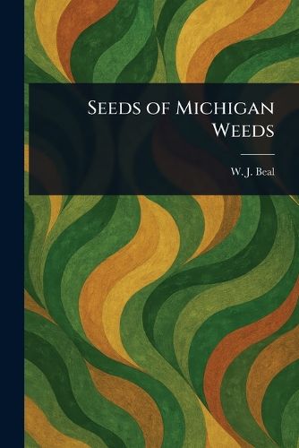 Cover image for Seeds of Michigan Weeds