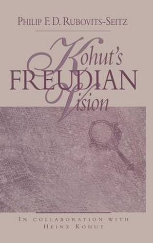 Cover image for Kohut's Freudian Vision