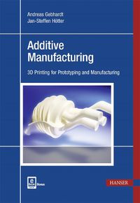 Cover image for Additive Manufacturing: 3D Printing for Prototyping and Manufacturing