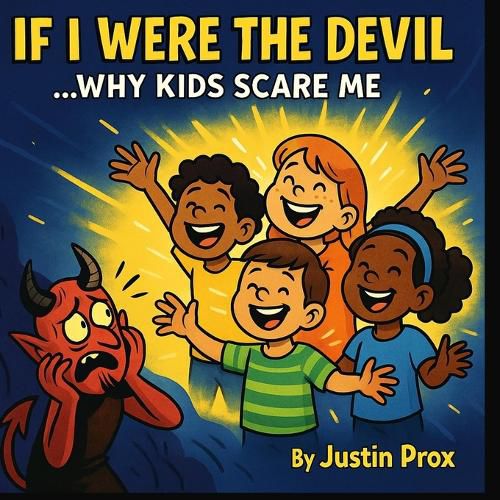 Cover image for If I Were The Devil... Why Kids Scare Me