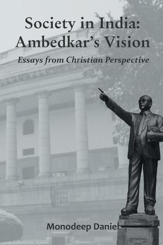 Cover image for Society in India: Ambedkar's Vision- Essays from Christian Perspective