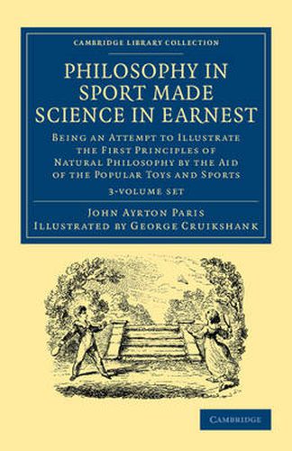 Cover image for Philosophy in Sport Made Science in Earnest 3 Volume Set: Being an Attempt to Illustrate the First Principles of Natural Philosophy by the Aid of the Popular Toys and Sports