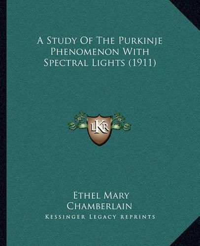 Cover image for A Study of the Purkinje Phenomenon with Spectral Lights (1911)