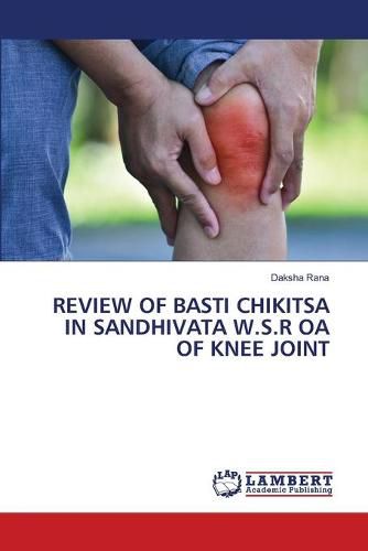 Cover image for Review of Basti Chikitsa in Sandhivata W.S.R OA of Knee Joint