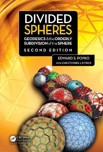 Divided Spheres: Geodesics & the Orderly Subdivision of the Sphere
