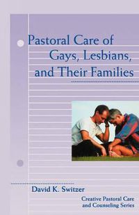 Cover image for Pastoral Care of Gays, Lesbians, and Their Families