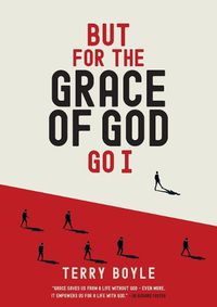 Cover image for But for the Grace of God Go I