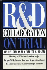 Cover image for R&D Collaboration on Trial: The Microelectronics and Computer Technology Corporation