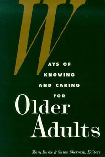 Cover image for Ways of Knowing and Caring for Older Adults