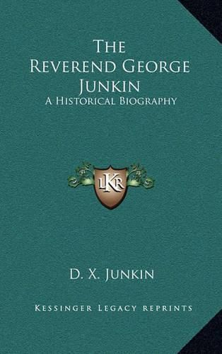 The Reverend George Junkin: A Historical Biography