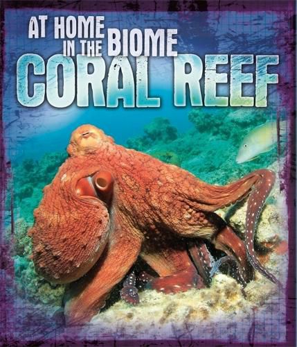 Cover image for At Home in the Biome: Coral Reef